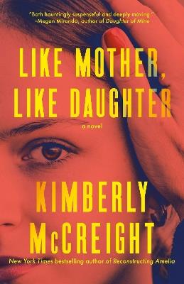 Like Mother, Like Daughter: A Novel - Kimberly McCreight - cover