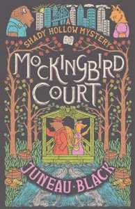 Libro in inglese Mockingbird Court: A Shady Hollow Mystery Juneau Black