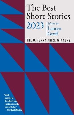 The Best Short Stories 2023: The O. Henry Prize Winners - Lauren Groff,Jenny Minton Quigley - cover