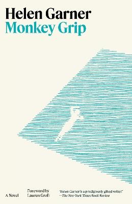 Monkey Grip: A Novel - Helen Garner - cover
