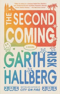 The Second Coming: A Novel - Garth Risk Hallberg - cover