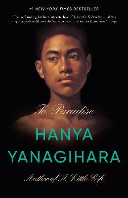 To Paradise: A Novel - Hanya Yanagihara - cover