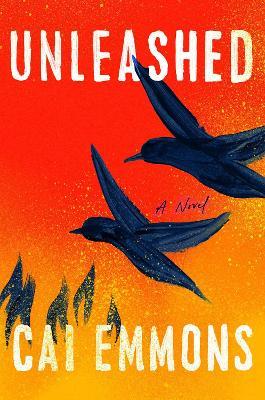 Unleashed: A Novel - Cai Emmons - cover