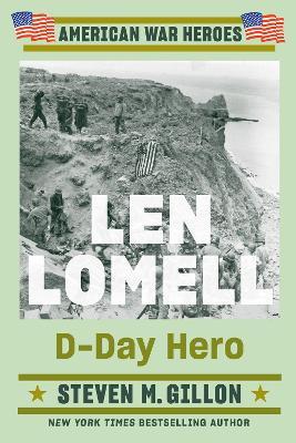 Len Lomell: D-Day Hero - Steven M. Gillon - cover