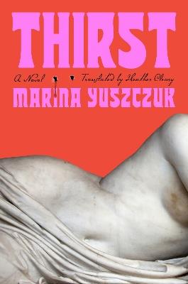 Thirst: A Novel - Marina Yuszczuk - cover