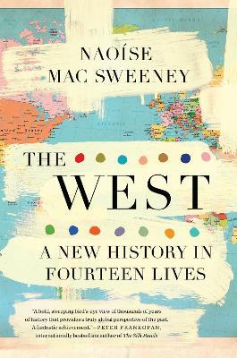 The West: A New History in Fourteen Lives - Naoise Mac Sweeney - cover