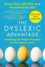 The Dyslexic Advantage (Revised and Updated): Unlocking the Hidden Potential of the Dyslexic Brain