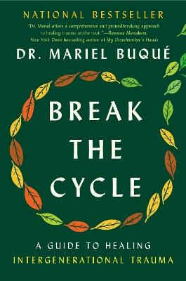 Break the Cycle: A Guide to Healing Intergenerational Trauma - Mariel Buqué - cover