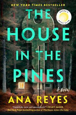The House in the Pines: Reese's Book Club (A Novel) - Ana Reyes - cover