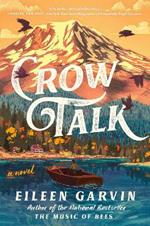 Crow Talk: A Novel