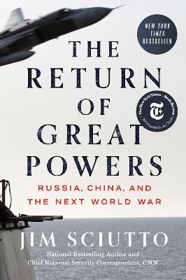 The Return of Great Powers: Russia, China, and the Next World War - Jim Sciutto - cover