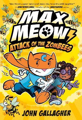 Max Meow 5: Attack of the ZomBEES: (A Graphic Novel) - John Gallagher - cover