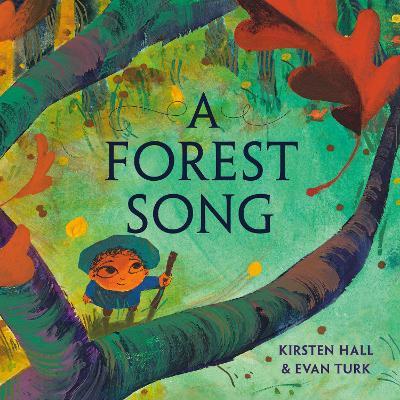 A Forest Song - Kirsten Hall,Evan Turk - cover