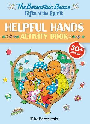 The Berenstain Bears Gifts of the Spirit Helpful Hands Activity Book (Berenstain Bears) - Mike Berenstain - cover
