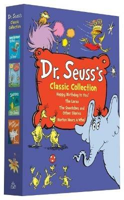 Dr. Seuss's Classic Collection: Happy Birthday to You!; Horton Hears a Who!; The Lorax; The Sneetches and Other Stories - Dr. Seuss - cover