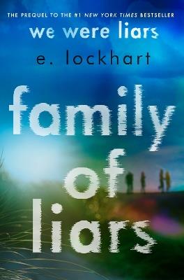 Family of Liars: The Prequel to We Were Liars - E. Lockhart - cover