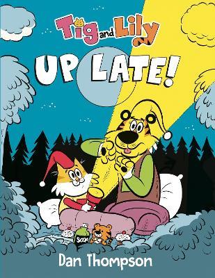 Tig and Lily: Up Late!: (A Graphic Novel) - Dan Thompson - cover