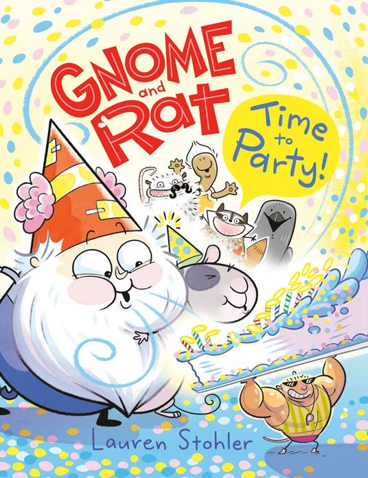 Gnome and Rat: Time to Party! - Lauren Stohler - ebook