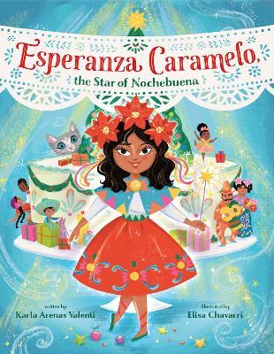 Esperanza Caramelo, the Star of Nochebuena - Karla Arenas Valenti,Elisa Chavarri - cover