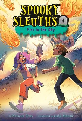 Spooky Sleuths #4: Fire in the Sky - Natasha Deen,Lissy Marlin - cover