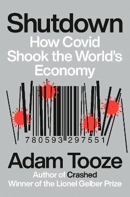 Shutdown: How Covid Shook the World's Economy - Adam Tooze - cover