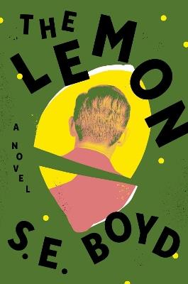 The Lemon: A Novel - S. E. Boyd - cover