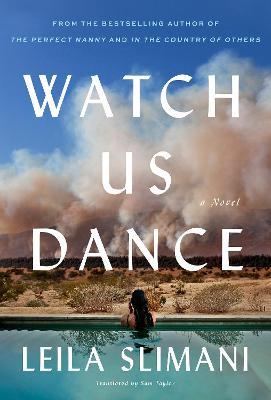 Watch Us Dance: A Novel - Leila Slimani - cover