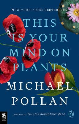 This Is Your Mind on Plants - Michael Pollan - cover