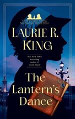 The Lantern's Dance: A novel of suspense featuring Mary Russell and Sherlock Holmes