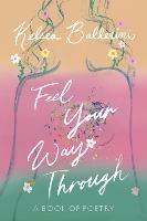 Feel Your Way Through: A Book of Poetry 