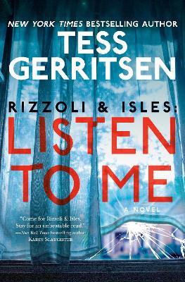 Rizzoli & Isles: Listen to Me: A Novel - Tess Gerritsen - cover