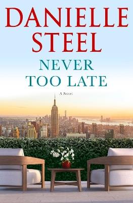 Never Too Late: A Novel - Danielle Steel - cover
