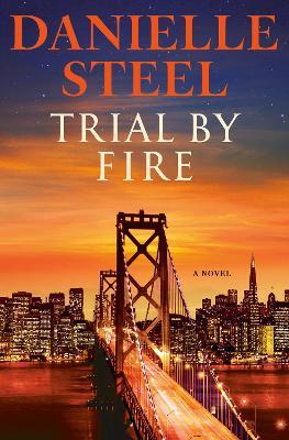 Trial by Fire: A Novel - Danielle Steel - cover
