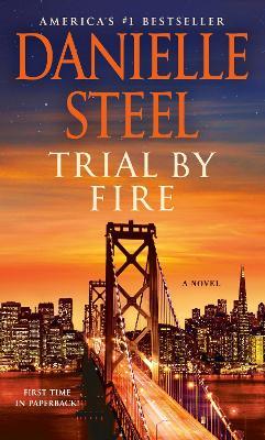 Trial by Fire: A Novel - Danielle Steel - cover