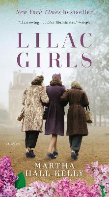 Lilac Girls: A Novel - Martha Hall Kelly - cover