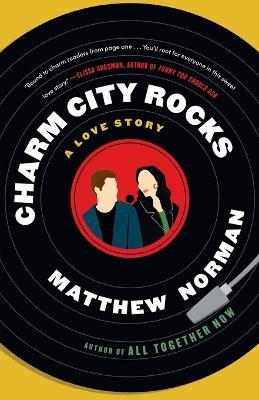 Charm City Rocks: A Love Story - Matthew Norman - cover