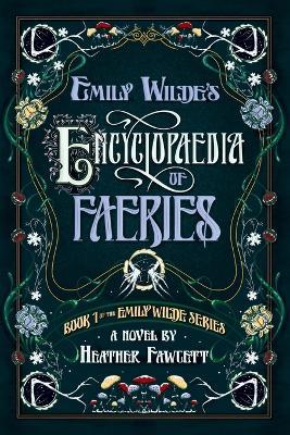 Emily Wilde's Encyclopaedia of Faeries - Heather Fawcett - cover