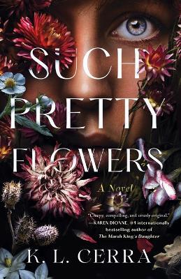 Such Pretty Flowers - K.L. Cerra - cover