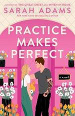 Practice Makes Perfect: A Novel