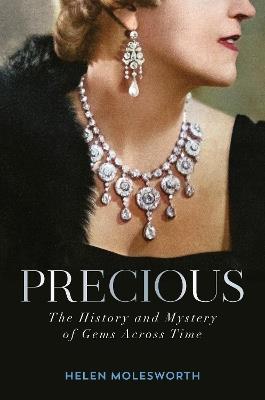 Precious: The History and Mystery of Gems Across Time - Helen Molesworth - cover