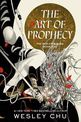 The Art of Prophecy: The War Arts Saga, Book One - Wesley Chu - cover