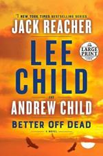Better Off Dead: A Jack Reacher Novel     