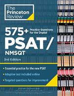575+ Practice Questions for the Digital PSAT/NMSQT, 3rd Edition: Book + Online / Extra Preparation to Help Achieve an Excellent Score
