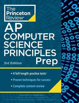 Princeton Review AP Computer Science Principles Prep, 2024: 4 Practice Tests + Complete Content Review + Strategies & Techniques - The Princeton Review - cover