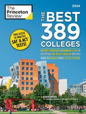 The Best 389 Colleges, 2024: In-Depth Profiles & Ranking Lists to Help Find the Right College For You - The Princeton Review,Robert Franek - cover