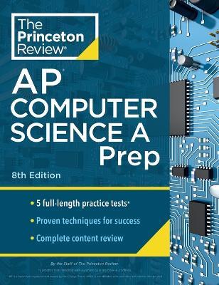 Princeton Review AP Computer Science A Prep, 2024: 5 Practice Tests + Complete Content Review + Strategies & Techniques - The Princeton Review - cover