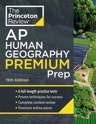 Princeton Review AP Human Geography Premium Prep, 2024: 6 Practice Tests + Complete Content Review + Strategies & Techniques - The Princeton Review - cover