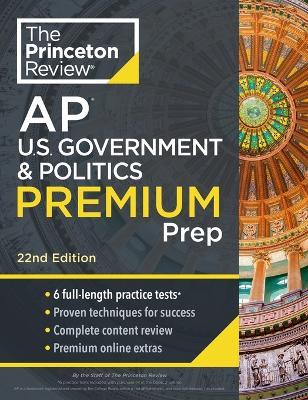 Princeton Review AP U.S. Government & Politics Premium Prep, 2024: 6 Practice Tests + Complete Content Review + Strategies & Techniques - The Princeton Review - cover