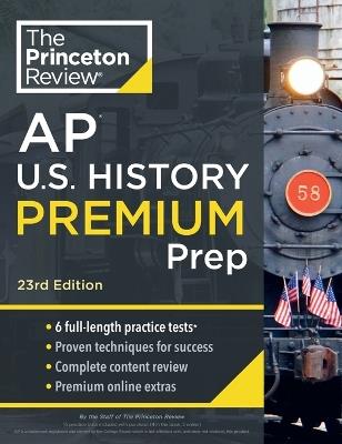 Princeton Review AP U.S. History Premium Prep, 2024: 6 Practice Tests + Complete Content Review + Strategies & Techniques - The Princeton Review - cover