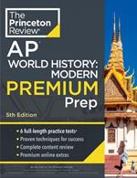 Princeton Review AP World History: Modern Premium Prep, 2024: 6 Practice Tests + Complete Content Review + Strategies & Techniques